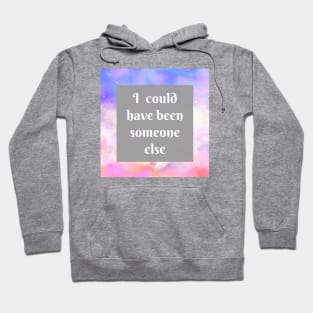 Someone Else Hoodie